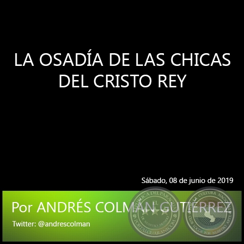 LA OSADÍA DE LAS CHICAS DEL CRISTO REY - Por ANDRÉS COLMÁN GUTIÉRREZ - Sábado, 08 de junio de 2019